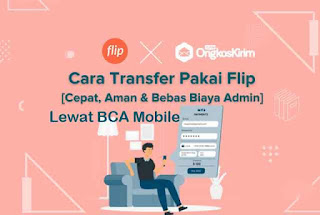Cara Transfer Flip Lewat BCA Mobile ke Berbagai Bank Gratis