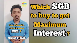 Which SGB to buy to get maximum Interest? How interest is calculated on SGB? I Investment Ideas by APDaga