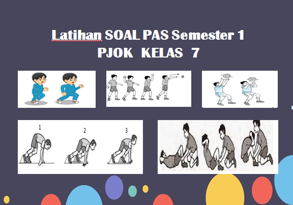 Latihan SOAL PAS Semester 1 PJOK KELAS 7