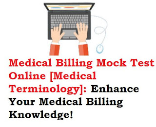 Medical Billing Mock Test Online [Medical Terminology]: Enhance Your Medical Billing Knowledge!