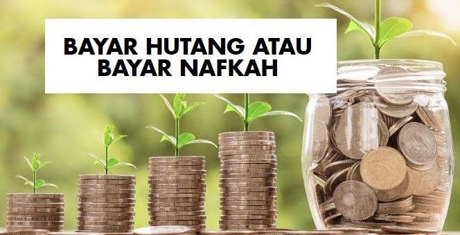 Bayar Hutang Atau Bayar Nafkah? - Oh! Media