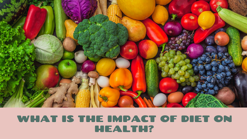 What is the impact of diet on health?