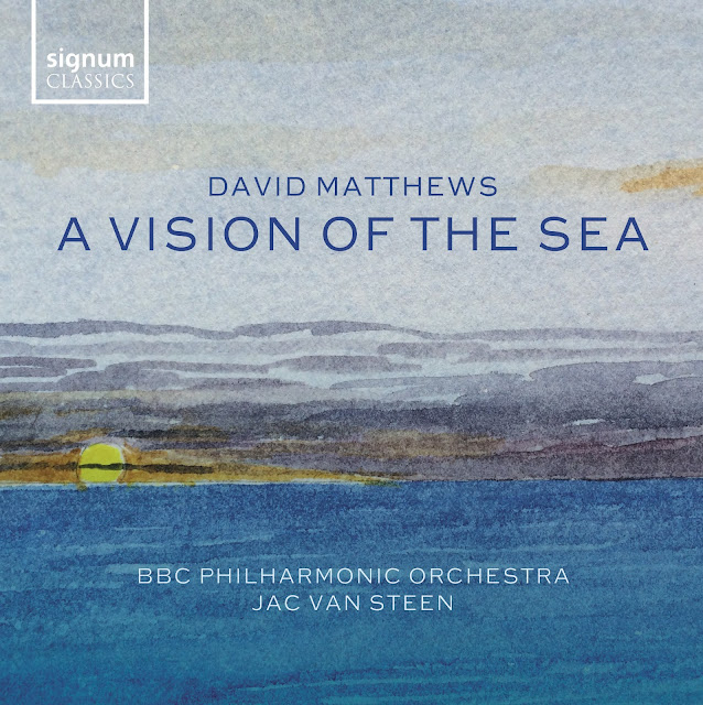 David Matthews - A Vision of the Sea - Jac van Steen, BBC Philharmonic - Signum Classics