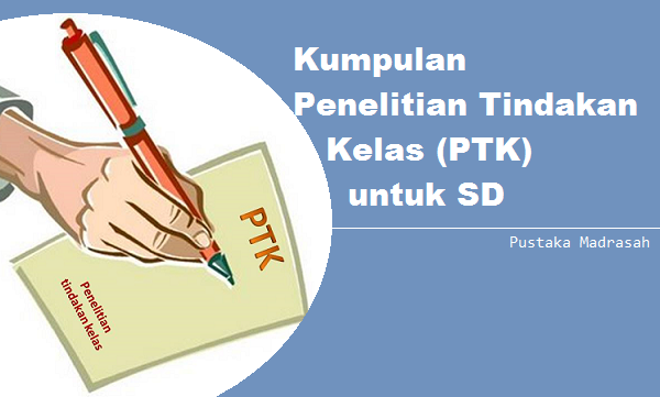 kumpulan penelitian tindakan kelas PTK untuk SD