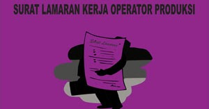 Contoh Surat Lamaran Kerja Operator Produksi - Contoh ...