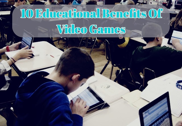 10 Educational Benefits Of Video Games That Will Surprise You