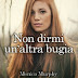 Anteprima 10 aprile: "Non dirmi un'altra bugia" di Monica Murphy