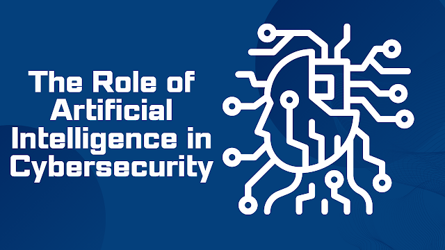 The Role of Artificial Intelligence in Cybersecurity