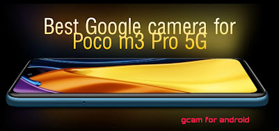 Download Gcam 7.3 for Poco m3 pro 5G (2021)