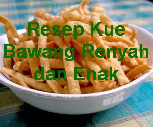 Resep Kue Bawang Renyah dan Gurih