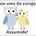 Sou coruja !!!