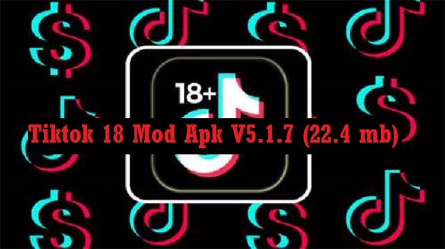 Tiktok 18 Mod Apk V5.1.7 (22.4 mb)