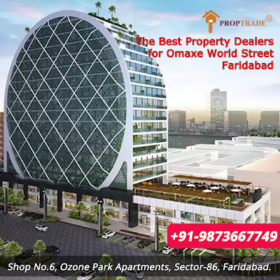 Proptrade - The Best Property Dealers for Omaxe World Street Faridabad