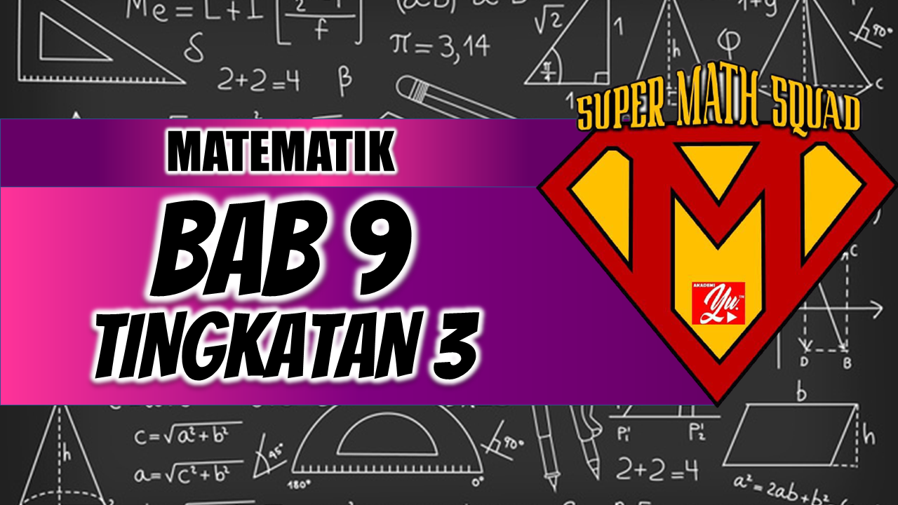 Playlist Bab 9 Matematik Tingkatan 3 Kssm Akademi Youtuber