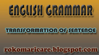 transformation of sentences, transformation of sentences-এর নিয়মাবলী