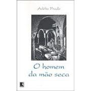 O Homem da Mão Seca | Adélia Prado