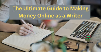 The Ultimate Guide to Make Money Online as a Writer