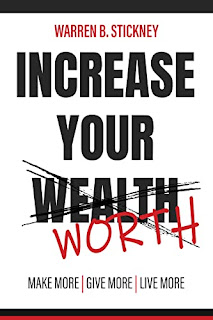 Increase Your Worth: Make More - Give More - Live More by Warren B. Stickney - book promotion sites