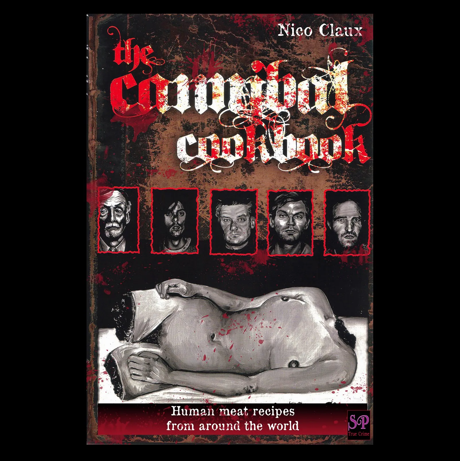 Nico Claux The Cannibal Cookbook