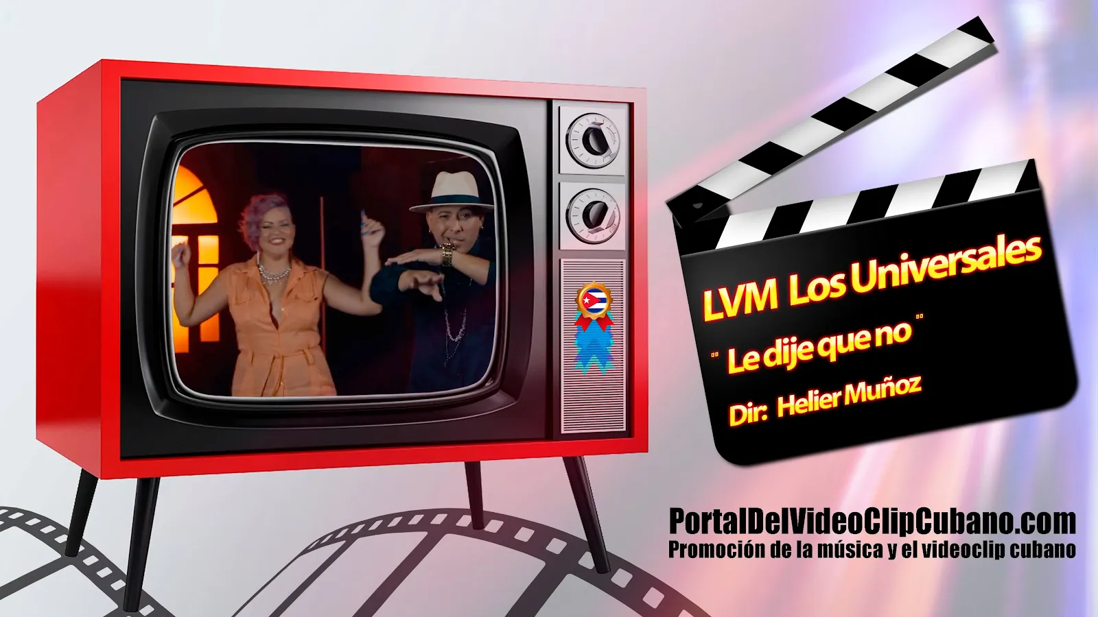 LVM Los Universales - ¨Le dije que no¨ - Director: Helier Muñoz. Portal Del Vídeo Clip Cubano. Música urbana cubana. CUBA.