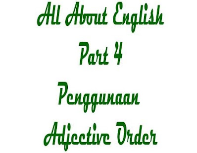 Adjective Order | Pengertian Penggunaan Contoh