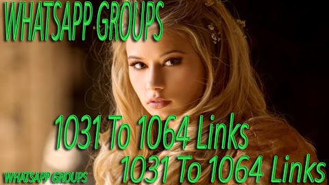 WHATSAPP GROUPS 1031 To 1064 (Adult Funny) And Much Much More LINKS 2020