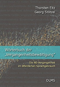 Wörterbuch der "Vergangenheitsbewältigung": Die NS-Vergangenheit im öffentlichen Sprachgebrauch
