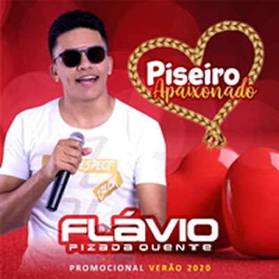 Flávio Pizada Quente - Piseiro Apaixonado - Verão - 2020