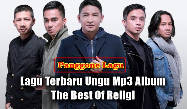 Download Lagu Terbaru Ungu Mp3 Album The Best Of Religi 