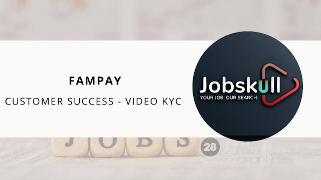 Fampay Recruitment 2023: Customer Success - Video KYC