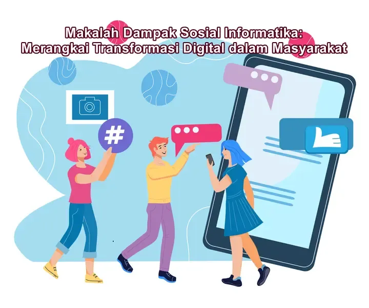 Makalah Dampak Sosial Informatika: Merangkai Transformasi Digital dalam Masyarakat