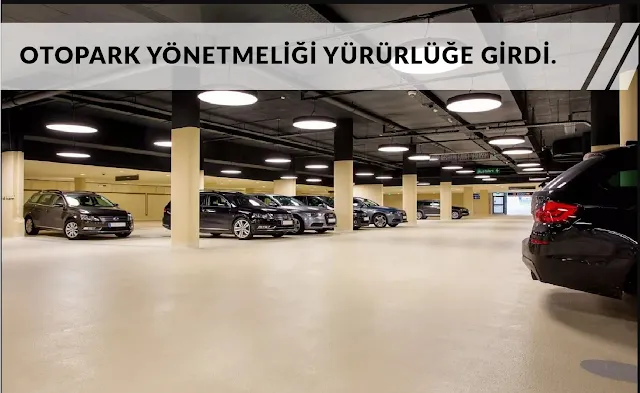 2021 Otopark Yönetmeliği Yürürlüğe Girdi