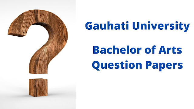 gauhati university bachelor of arts question papers