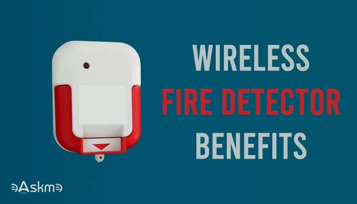 Advanced Technology of Wireless Fire Detector Benefits: eAskme