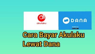 Cara Bayar Akulaku Lewat Dana