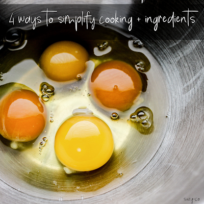 4 ways to simplify cooking and ingredients