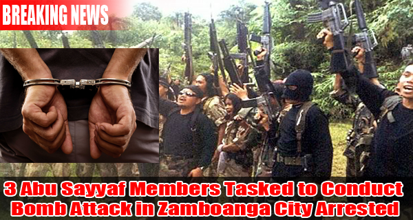 3 Abu Sayyaf Members Arrested Tasked to Conduct Bomb Attack in Zamboanga City