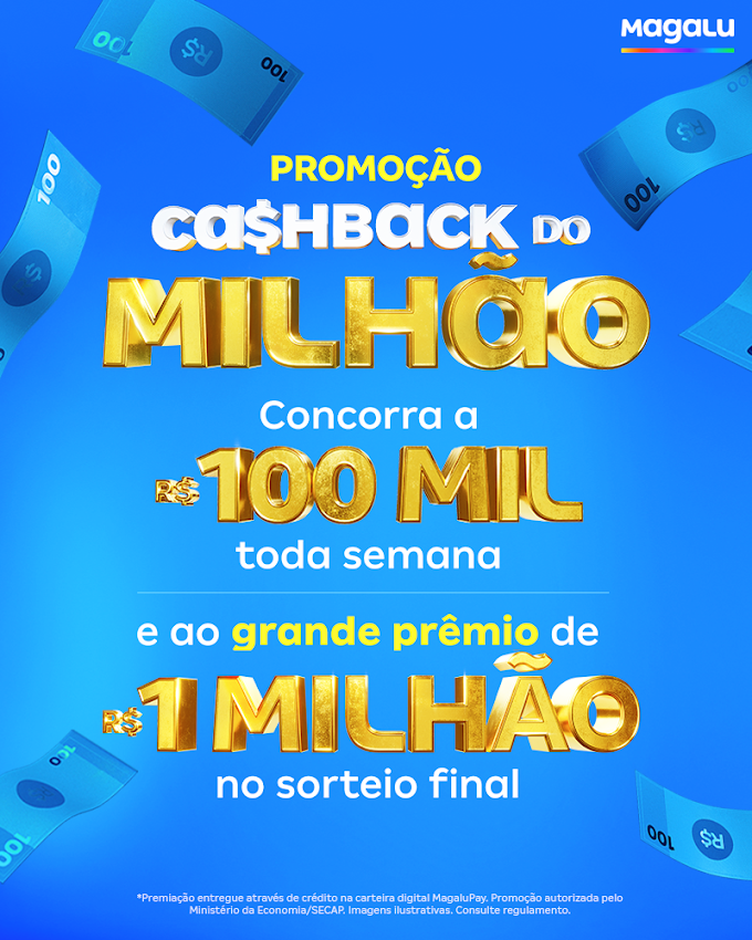 Magalu fará o primeiro milionário do Brasil com cashback