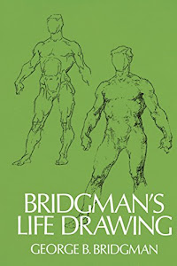 Bridgman's Life Drawing (Dover Anatomy for Artists)