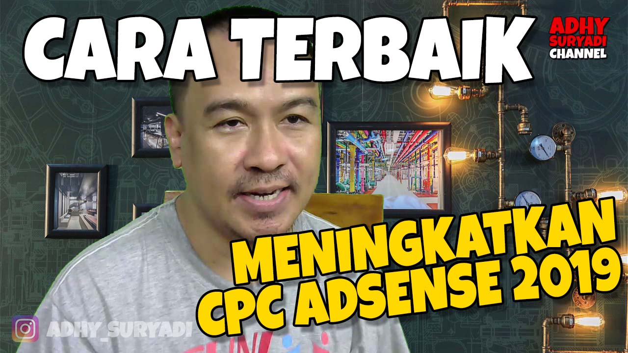 Cara Terbaik Meningkatkan CPC Iklan Adsense 2019