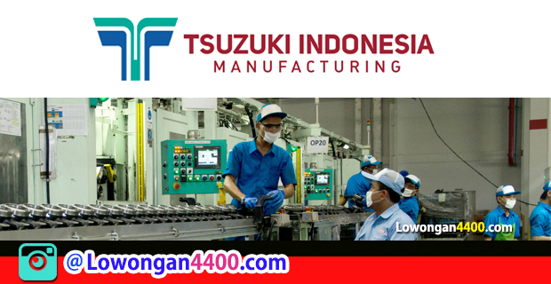 Lowongan Kerja PT. Tsuzuki Indonesia Manufacturing (TIM 