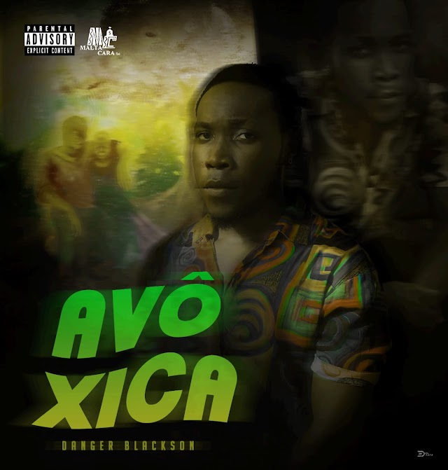 DANGER BLACKSON - AVO XICA ( DOWNLOADS MUSICA)