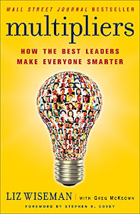 Multipliers: How the Best Leaders Make Everyone Smarter (English Edition)