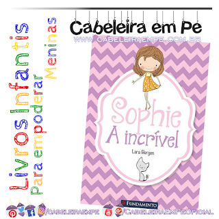 Sophie a Incrível - Lara Bergen (Livro infantil para meninas)