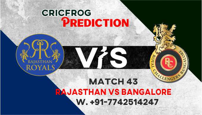 Bangalore vs Raajsthan IPL T20 43rd Match Today 100% Match Prediction Who will win - Cricfrog