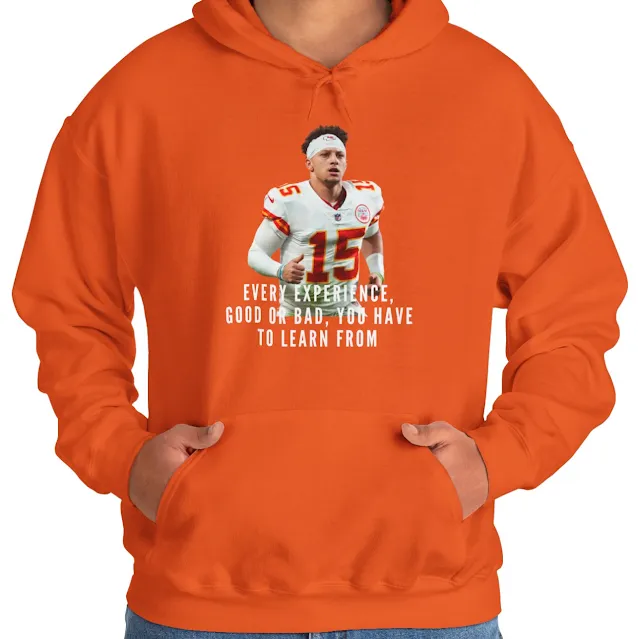 A Hoodie With NFL Player Patrick Mahomes Showing Thumbs Up and Quote Every Experience, Good or Bad, You Have to Learn