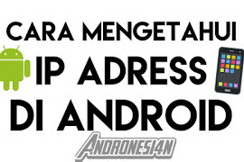 Cara Mengetahui IP Adress di Android Tanpa Aplikasi