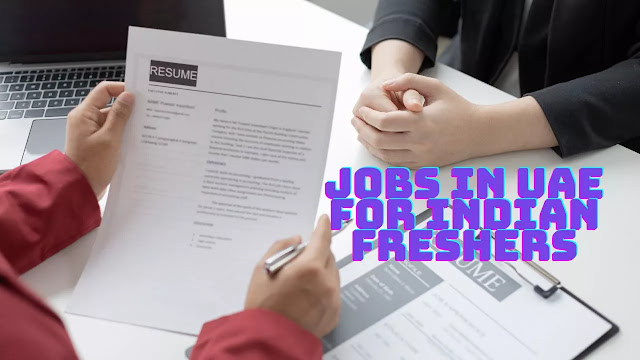 Jobs In UAE For Indian Freshers