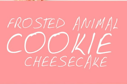 FROSTED ANIMAL COOKIE CHEESECAKE