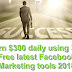 Earn $300 Using Facebook Marketing Tools | Free Tools